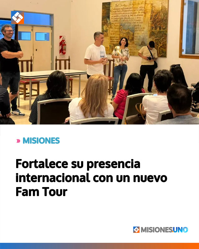 MISIONES: Fortalece su presencia internacional con un nuevo Fam Tour