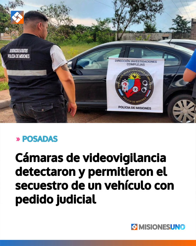 POSADAS: Cámaras de videovigilancia detectaron y permitieron el secuestro de un vehículo con pedido judicial