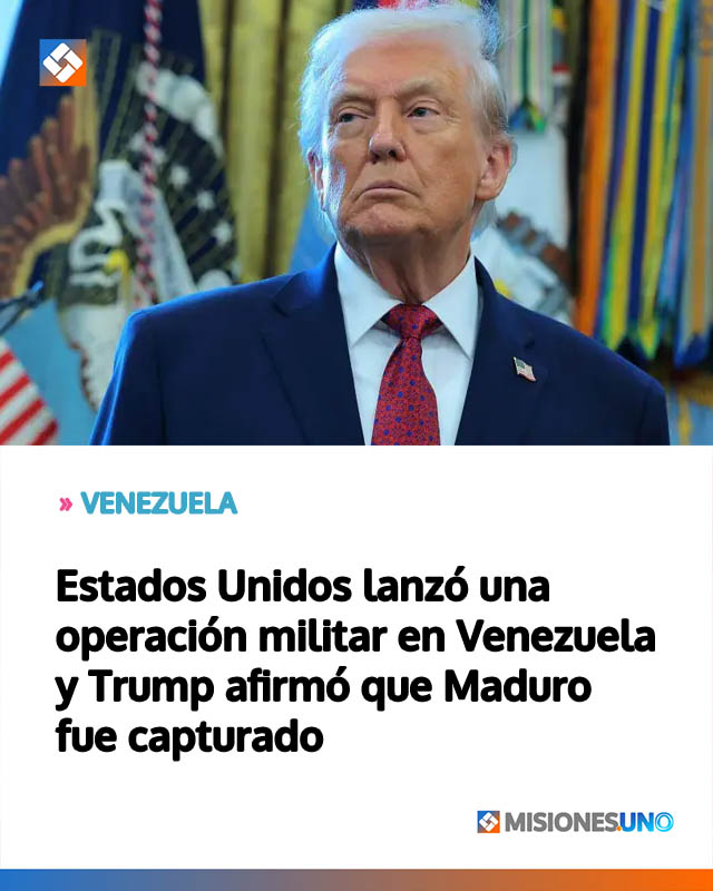 Estados Unidos lanzó una operación militar en Venezuela y Trump afirmó que Maduro fue capturado